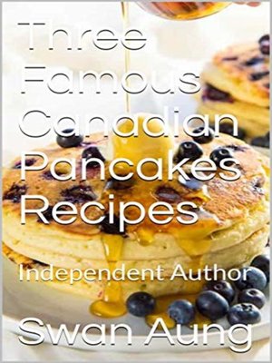 cover image of Three Famous Canadian Pancakes Recipes